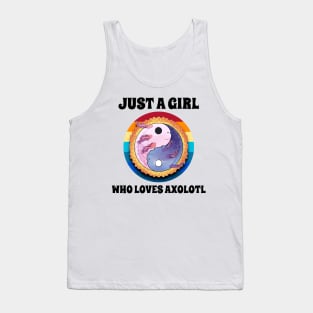 Just A Girl Who Loves Axolotl Tank Top